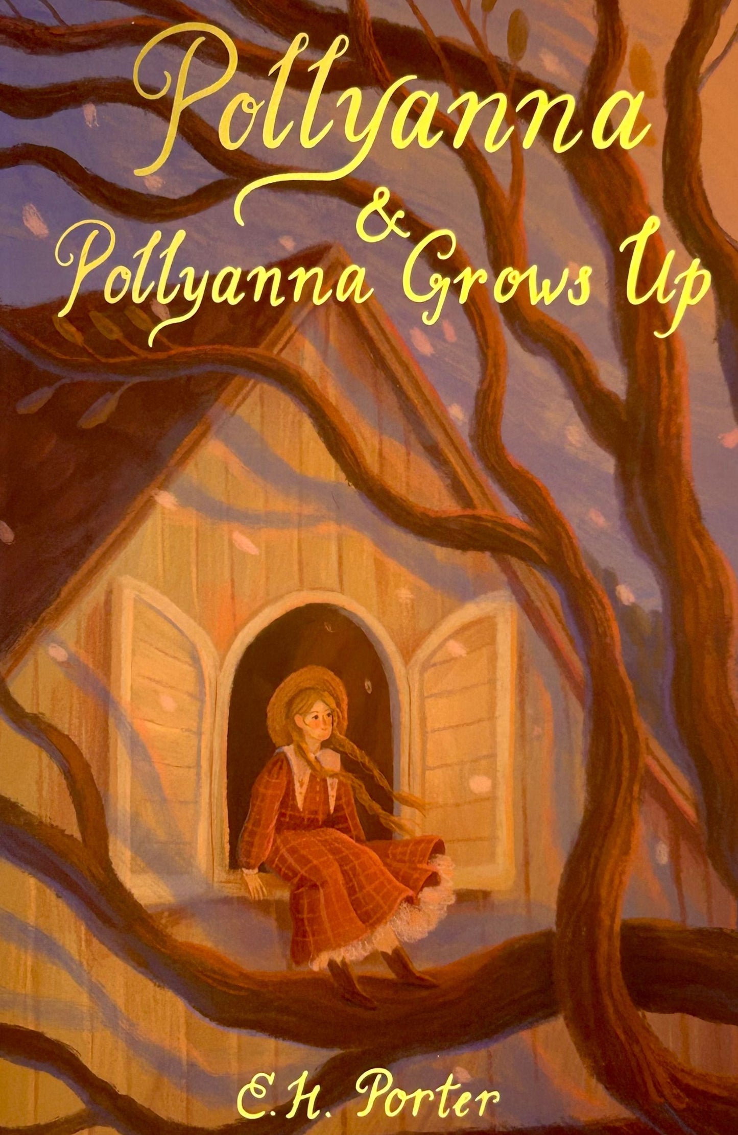Pollyanna & Pollyanna Grows Up by Eleanor H. Porter