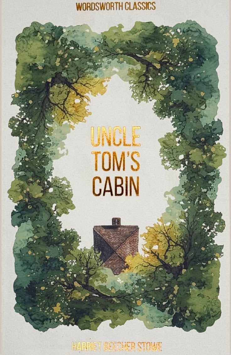 Uncle Tom’s Cabin by Harriet Beecher Stowe