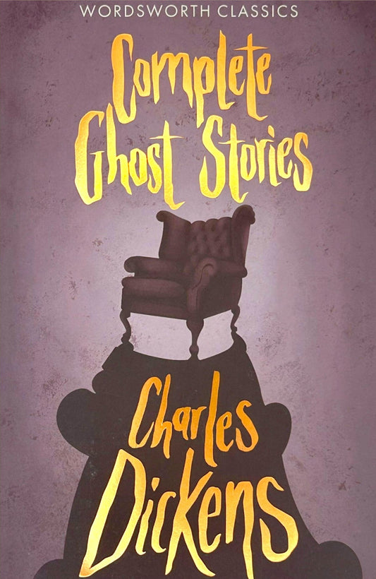 Complete Ghost Stories by Charles Dickens