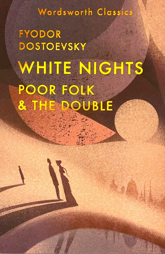 White Nights; Poor Folk; The Double by Fyodor Dostoevsky