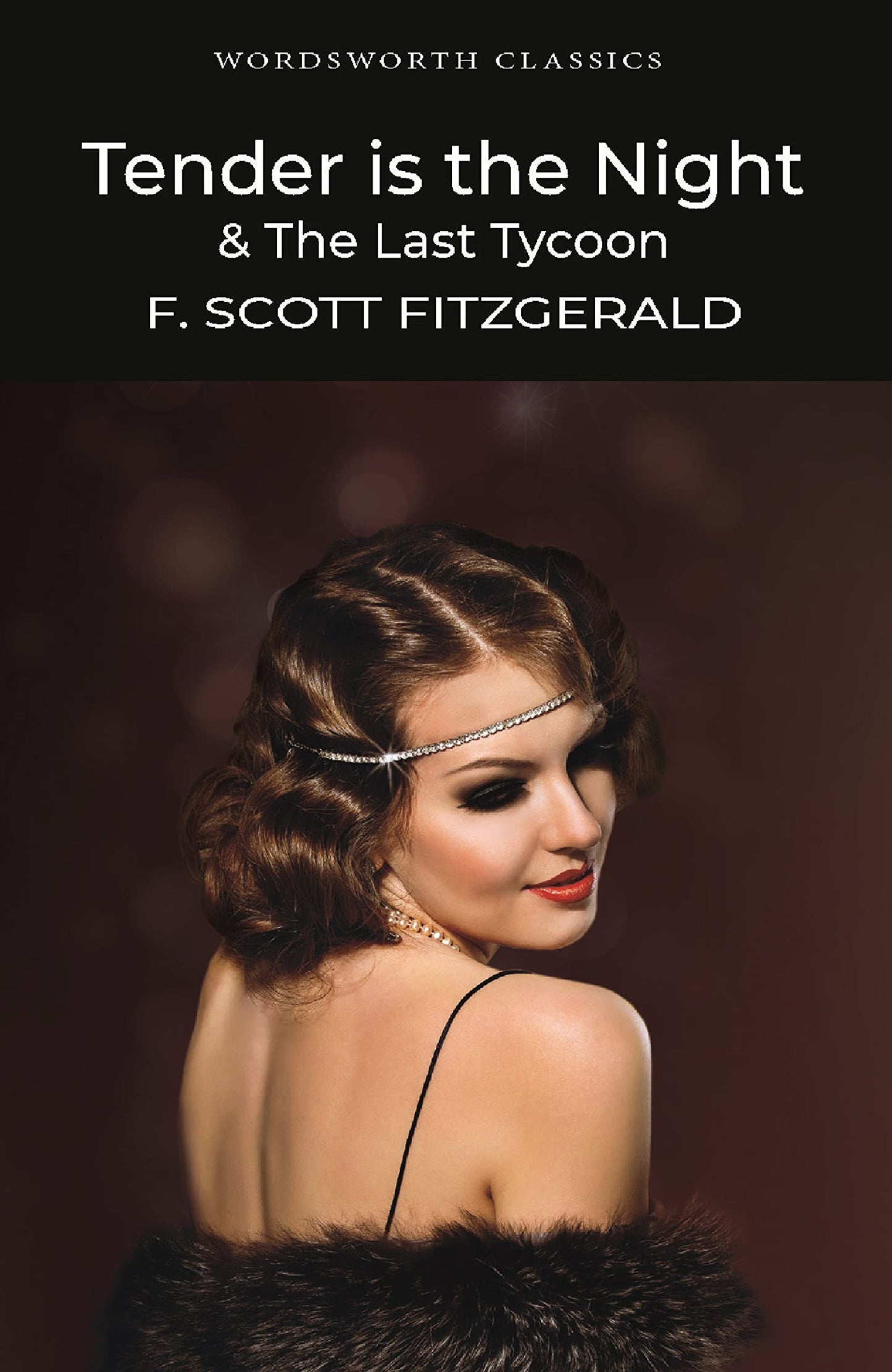 Tender is the Night & The Last Tycoon by F. Scott Fitzgerald