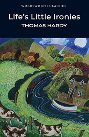 Life's Little Ironies by Thomas Hardy
