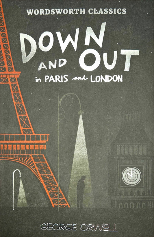Down and Out in Paris and London & The Road to Wigan Pier by George Orwell