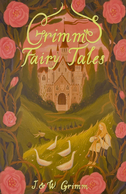 Grimm’s Fairy Tales by The Brothers Grimm