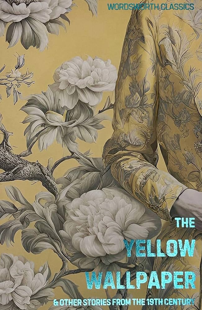 The Yellow Wallpaper & Other Stories from the 19th Century by David Stuart Davies
