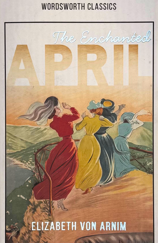The Enchanted April by Elizabeth Von Arnim